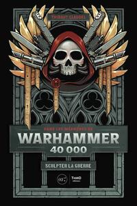 Picture of Dans les méandres de Warhammer 40k. Sculpter la guerre