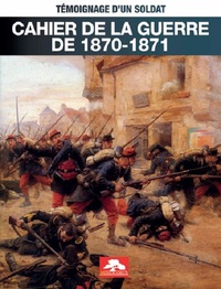 Picture of CAHIER DE LA GUERRE DE 1870-1871 - Nouvelle édition