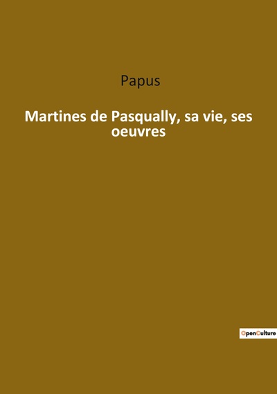 Picture of Martines de Pasqually, sa vie, ses oeuvres