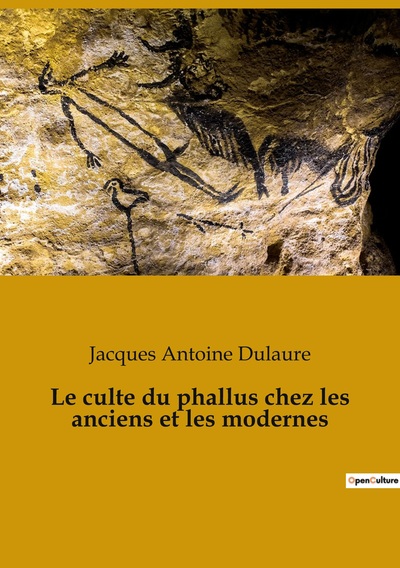 Picture of Le culte du phallus chez les anciens et les modernes