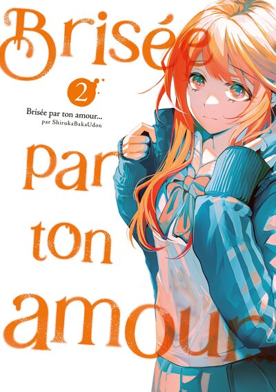 Picture of Brisée par ton amour... - Tome 02 (Nouvelle édition)