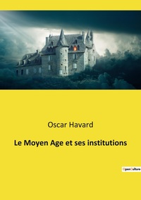 Picture of Le Moyen Age et ses institutions