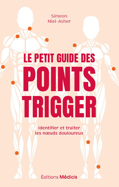 Picture of Le Petit Guide des points trigger - Identifier et traiter les noeuds douloureux