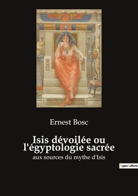 Image de Isis dévoilée ou l'égyptologie sacrée