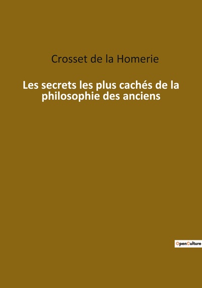 Image de Les secrets les plus cachés de la philosophie des anciens