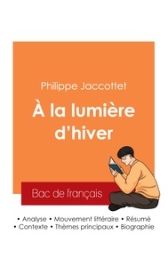 Picture of Réussir son Bac de français 2025 : Analyse du recueil À la lumière d'hiver de Philippe Jaccottet