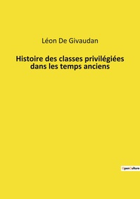 Picture of Histoire des classes privilégiées dans les temps anciens