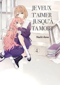 Image de Je veux t'aimer jusqu'à ta mort - Tome 04