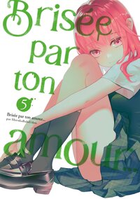 Picture of Brisée par ton amour... - Tome 05 (Nouvelle édition)