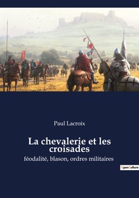 Picture of La chevalerie et les croisades