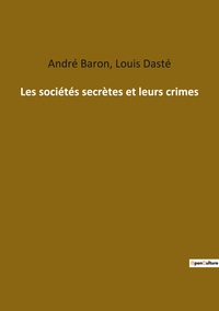 Picture of Les sociétés secrètes et leurs crimes
