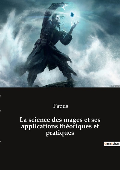 Image de La science des mages et ses applications théoriques et pratiques