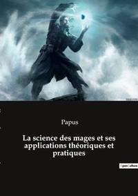 Image de La science des mages et ses applications théoriques et pratiques