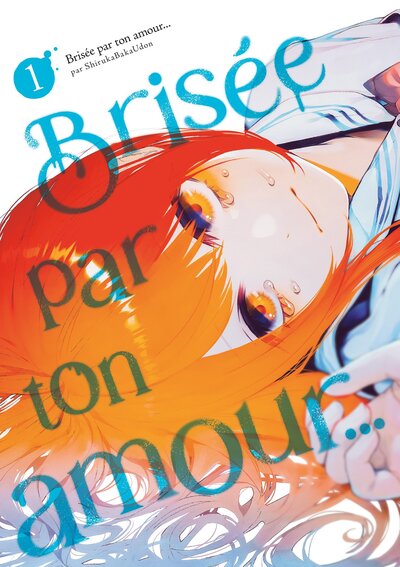 Picture of Brisée par ton amour... - Tome 01 (Nouvelle édition)
