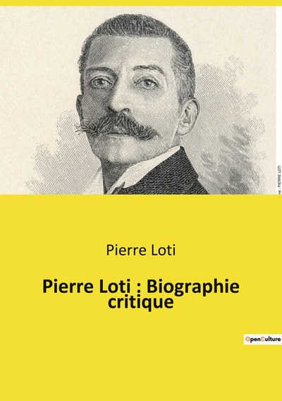 Picture of Pierre Loti : Biographie critique