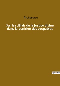 Picture of Sur les délais de la justice divine dans la punition des coupables