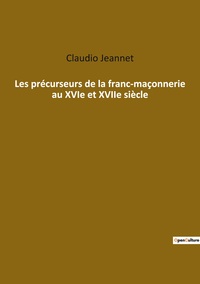 Picture of Les précurseurs de la franc-maçonnerie au XVIe et XVIIe siècle