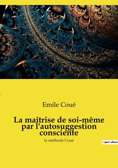 Image de La maîtrise de soi-même par l'autosuggestion consciente
