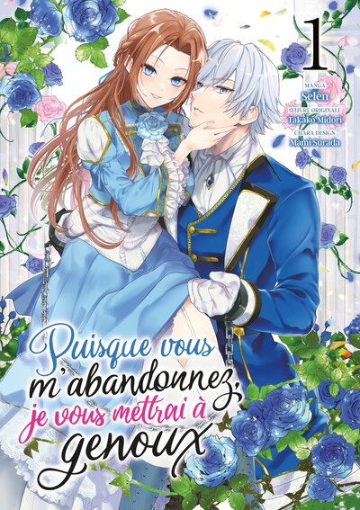 Image de Puisque vous m'abandonnez, je vous mettrai à genoux - Tome 01