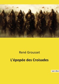 Picture of L'épopée des Croisades