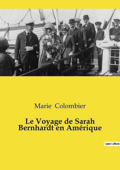 Picture of Le Voyage de Sarah Bernhardt en Amérique