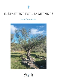 Image de Il était une foi... La mienne !