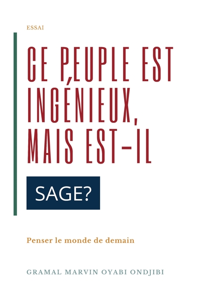 Image de Ce peuple est ingénieux, mais est-il sage ?