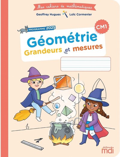 Image de Mes cahiers de maths - Géométrie CM1 - Grandeurs et mesures - Edition 2026