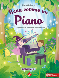 Image de BEAU COMME UN PIANO, VOLUME 2 : REPERTOIRE ET TECHNIQUE INSTRUMENTALE