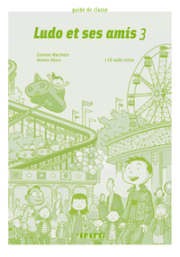 Image de Ludo et ses amis niv.3 - Guide pédagogique + CD classe