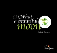 Picture of Oh ! What a beautiful moon - bilingue anglais
