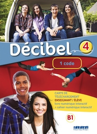 Image de Décibel 4 niv. B1.1 - Livre Numérique interactif - Carte de téléchargement élève/enseignant - 1 code