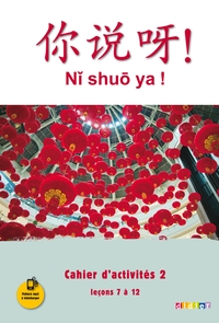 Image de Ni shuo ya ! niv. A1/A2 - Cahier d'activités 2 (leçons 7 à 12) - version papier