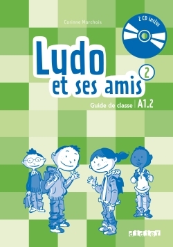 Image de Ludo et ses amis 2 - Niv.A1.2 - Guide pédagogique + 2 CD audios