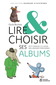 Image de Lire et choisir ses albums, petit manuel à l'usage des grandes personnes