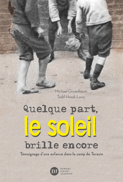 Picture of Quelque part, le soleil brille encore, Témoignage d'une enfance dans le camp de Terezin