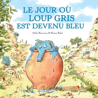 Image de Le Jour où Loup Gris est devenu bleu