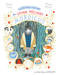 Image de La véritable histoire du grand méchant Mordicus