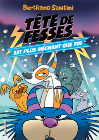 Image de Les Aventures de Tête de Fesses - 6 - Tête de Fesses est plus méchant que toi