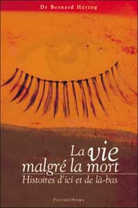 Image de La Vie malgré la mort - Histoires d'ici et de là-bas