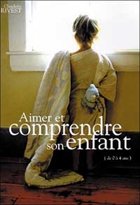 Picture of Aimer et comprendre son enfant de 0 à 4 ans