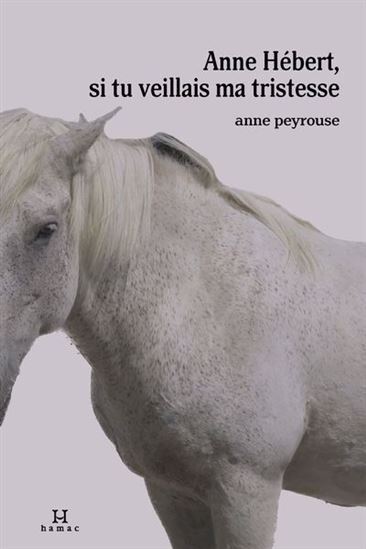 Image de ANNE HEBERT, SI TU VEILLAIS MA TRISTESSE