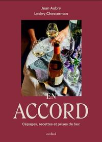 Image de EN ACCORD. CEPAGES, RECETTES ET PRISES DE BEC