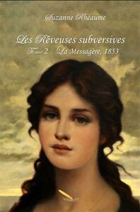 Picture of LES REVEUSES SUBVERSIVES V 02 LA MESSAGERE, 1853