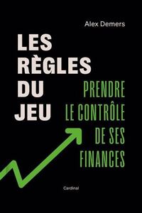 Picture of LES REGLES DU JEU. PRENDRE LE CONTROLE DE SES FINANCES