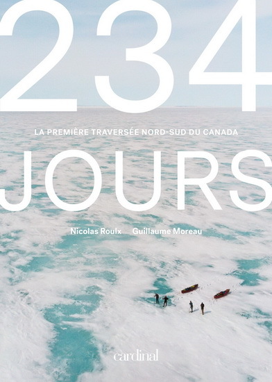 Picture of 234 JOURS. LA PREMIERE TRAVERSEE NORD-SUD DU CANADA