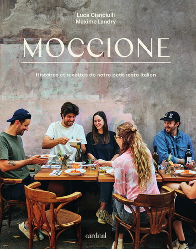 Image de MOCCIONE. HISTOIRES ET RECETTES DE NOTRE PETIT RESTO ITALIEN