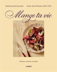 Picture of MANGE TA VIE. SCIENCE, SAVEURS ET SANTE