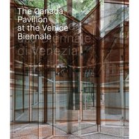 Picture of The Canada Pavilion at the Venice Biennale /anglais
