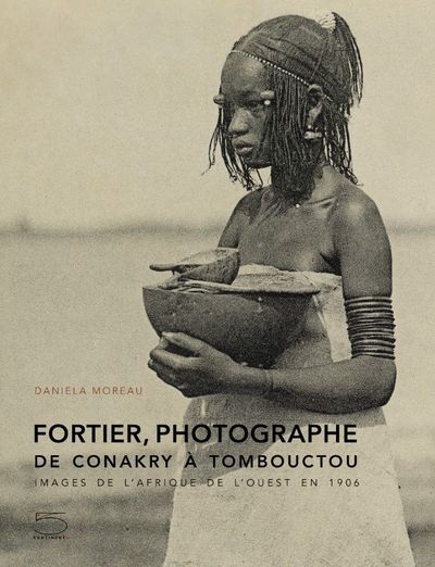 Image de Fortier photographe : de Conakry à Tombouctou
